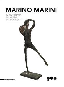 Marino Marini. La collezione del Museo del Novecento. Ediz. illustrata