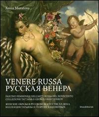 Venere russa. Fascino femminile nell'arte russa del Novecento. Catalogo della mostra ( Bordighera, 09 luglio-28 settembre 2014). Ediz. italiana e russa - copertina