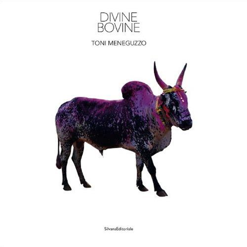 Toni Meneguzzo. Divine bovine. Ediz. italiana e inglese - copertina
