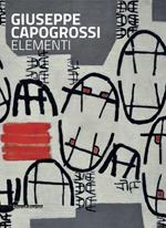 Giuseppe Capogrossi. Catalogo della mostra (Milano, novembre 2014-gennaio 2015). Ediz. italiana e inglese