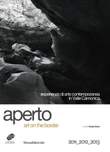 Aperto. Art on the border. Esperienza di arte contemporanea in valle Camonica