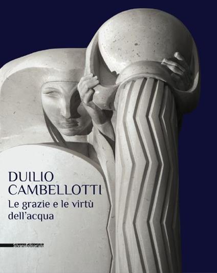 Duilio Cambellotti. Le grazie e le virtù dell'acqua. Catalogo della mostra (Bari, 27 febbraio-14 giugno 2015) - copertina