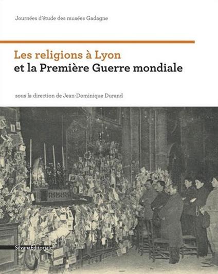 Les religions à Lyon et la première guerre mondiale. Journées d'étude des musées Gadagne - copertina