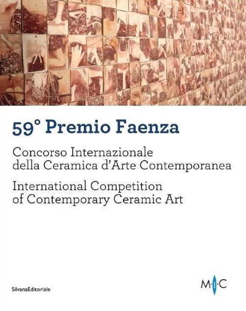 59° Premio Faenza. Concorso internazionale della ceramica d'arte contemporanea. Ediz. italiana e inglese - copertina