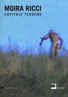 Moira Ricci. Capitale terreno. Ediz. italiana e inglese