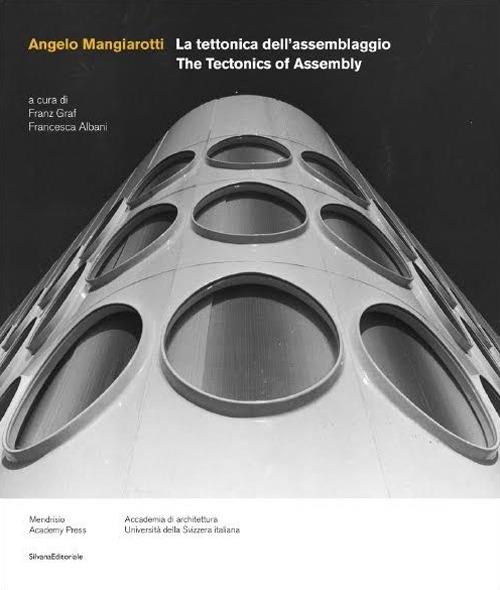 Angelo Mangiarotti. La tettonica dell'assemblaggio. Ediz. italiana e inglese - copertina