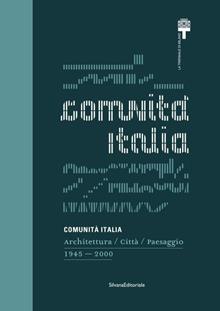 Comunità Italia. Architettura/Città/Paesaggio 1945-2000