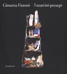 Giosetta Fioroni. I teatrini-presepe