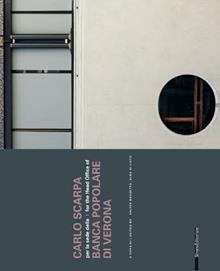 Carlo Scarpa per la sede della Banca Popolare di Verona. Ediz. italiana e inglese