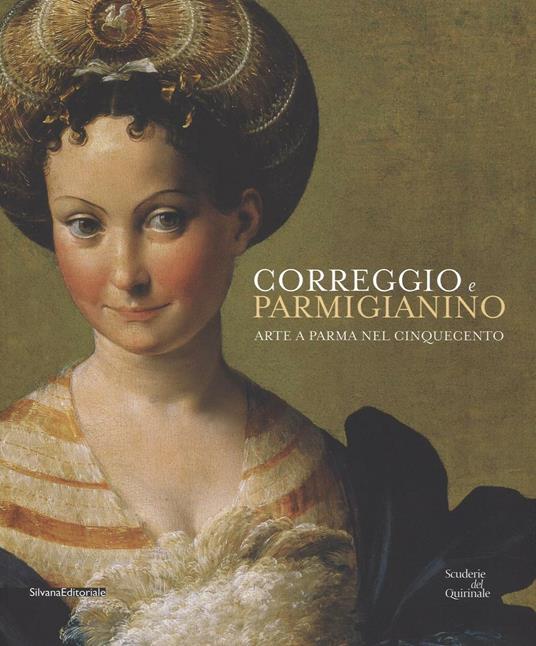 Correggio e Parmigianino. Arte a Parma nel Cinquecento. Catalogo della mostra (Roma, 12 marzo-26 giugno 2016). Ediz. illustrata - copertina