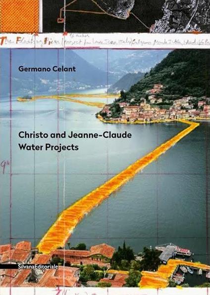 Christo and Jeanne-Claude. Water projects. Ediz. italiana - Germano Celant - copertina