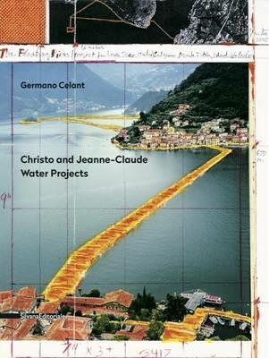 Christo and Jeanne-Claude. Water projects - Germano Celant - copertina