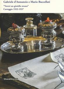 Gabriele D'Annunzio e Mario Buccellati. «Vorrei un gioiello strano». Carteggio 1922-1937 Vol. 8
