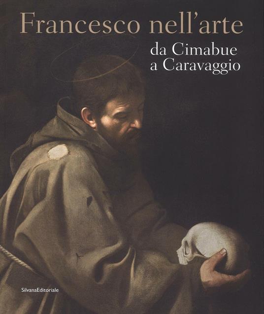 Francesco nell'arte da Cimabue a Caravaggio - copertina