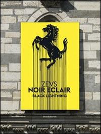 Zevs. Noir éclair. Black lightning. Ediz. bilingue - copertina