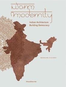 Warm modernity. Indian architecture. Building Democracy
