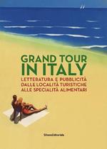 Grand Tour in Italy. Letteratura e pubblicità dalle località turistiche alle specialità alimentari
