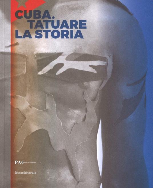 Cuba. Tatuare la storia. Ediz. italiana, inglese e spagnola - copertina