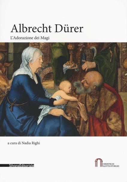 Albrecht Dürer. L'Adorazione dei Magi. Catalogo della mostra (Milano, 22 novembre 2016-5 febbraio 2017). Ediz. a colori - copertina