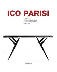 Ico Parisi design. Catalogo ragionato 1936-1960