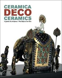 Ceramica déco. Il gusto di un epoca