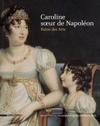 Caroline, soeur de Napoléon. Reine des arts. Ediz. a colori - copertina