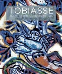 Tobiasse. Trois terres d'inspiration. Ediz. francese e inglese - copertina