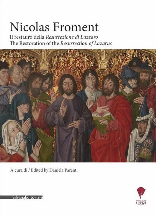 Nicolas Froment. Il restauro della «Resurrezione di Lazzaro»-The Restoration of the «Resurrection of Lazarus» . Ediz. bilingue - Daniela Parenti - copertina