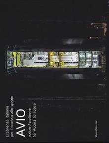 Avio. Eccellenza italiana per l'accesso allo spazio. Ediz. italiana e inglese