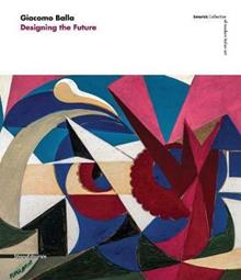 Giacomo Balla. Designing the futur