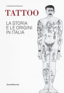 Tattoo. La storia e le origini in Italia