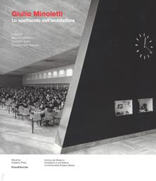 Giulio Minoletti spettacolo architettura