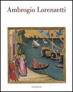 Ambrogio Lorenzetti. Catalogo della mostra (Siena, 22 ottobre 2017-21 gennaio 2018) - 4
