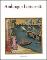 Ambrogio Lorenzetti. Catalogo della mostra (Siena, 22 ottobre 2017-21 gennaio 2018)