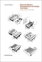 Piero De Martini. Un'esperienza nel design (1970-2000)-A design experience (1970-2000). Ediz. illustrata