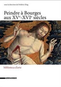 Peindre à Bourges aux XVe - XVIe siècles - copertina