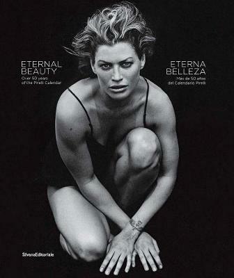 Eternal beauty over 50 years of the Pirelli calendar. Ediz. inglese e spagnola - copertina
