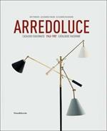 Arredoluce. Catalogo ragionato 1943-1987. Ediz. italiana e inglese