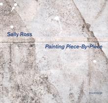 Sally Ross. Painting piece-by-piece. Ediz. italiana e inglese