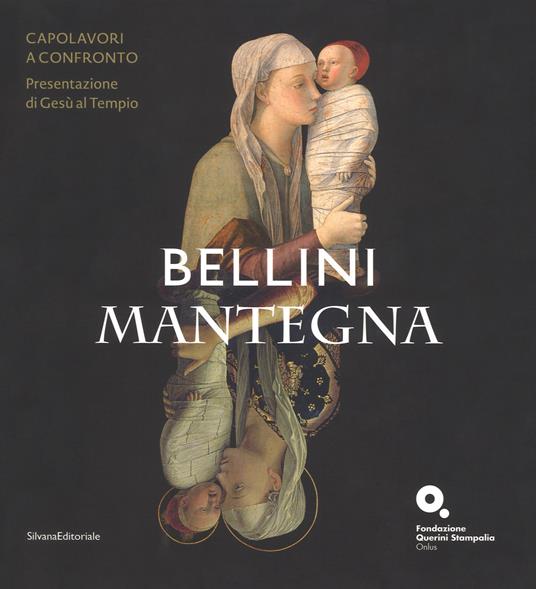 Bellini-Mantegna. Capolavori a confronto. Presentazione di Gesù al tempio. Catalogo della mostra (Venezia, 20 marzo 2018-1 luglio 2018). Ediz. a colori - copertina