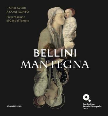 Bellini-Mantegna. Masterpieces face-to-face. The Presentation of Jesus at the Temple. Ediz. a colori - copertina