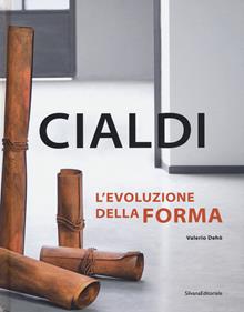 Cialdi. L'evoluzione della forma. Ediz. italiana e inglese
