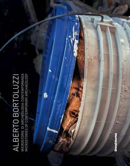 Alberto Bortoluzzi. Microstorie di archeologia contemporanea-Microstories of contemporary archaelogy. Ediz. illustrata - copertina
