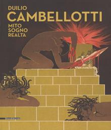 Duilio Cambellotti. Mito sogno realtà. Ediz. a colori