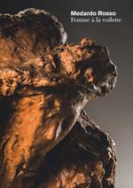 Medardo Rosso. Femme à la voilette. Testo inglese. Ediz. a colori