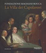 La villa dei capolavori. Fondazione Magnani-Rocca. Ediz. illustrata