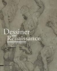 Dessiner une Renaissance. Dessins italiens de Besançon (XVe et XVIe siècles) - copertina