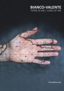Bianco-Valente. Terra di me. Catalogo della mostra (Palermo, 23 giugno-30 settembre). Ediz. italiana e inglese