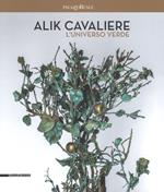 Alik Cavaliere. L'universo verde. Catalogo della mostra (Milano, 27 giugno-9 settembre). Ediz. italiana e inglese