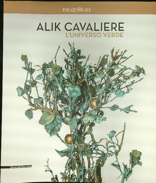 Alik Cavaliere. L'universo verde. Catalogo della mostra (Milano, 27 giugno-9 settembre). Ediz. italiana e inglese